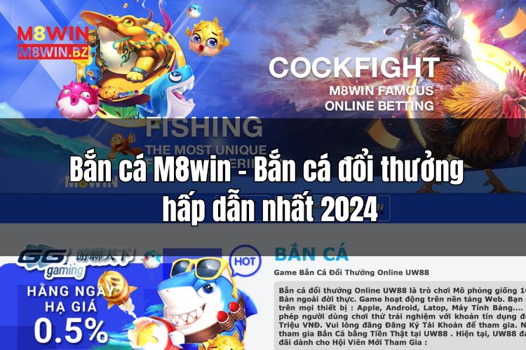 Bắn cá M8win - Bắn cá đổi thưởng hấp dẫn nhất 2024